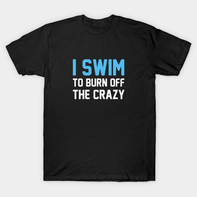 Swim Off the Crazy T-Shirt by Venus Complete